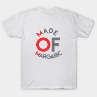 Made of margaric design T-Shirt